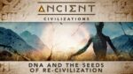 DNA و بذرهای تمدن مجدد